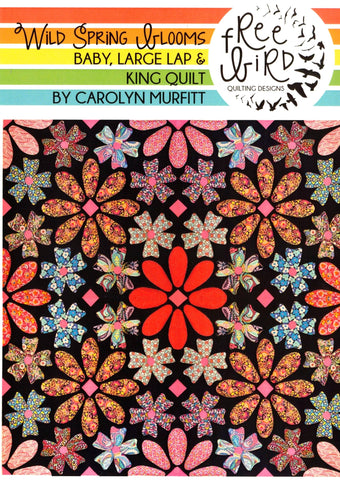 KP1 FreeBird Quilting Designs - Wild Spring Blooms Multi Size Quilt Pattern by Carolyn Murfitt